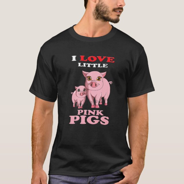 I Love Little Pink Pigs Two Pink Piggy Fun  Boar T-Shirt (Front)