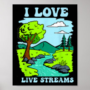 I Love Live Streams Men Women Kids  Poster