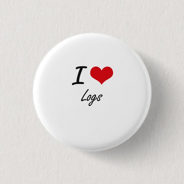 I Love Logs 1 Inch Round Button (Front)