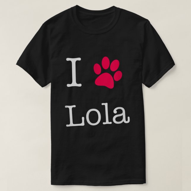 I Love Lola Dog Name  T-Shirt (Design Front)