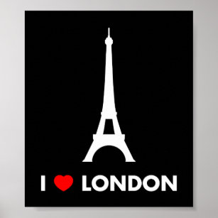 I Love London - Eiffel Tower Poster