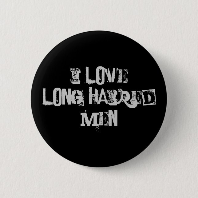 I love long haired men 2 inch round button (Front)