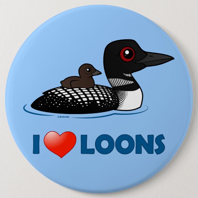 I Love Loons 6 Inch Round Button (Front)