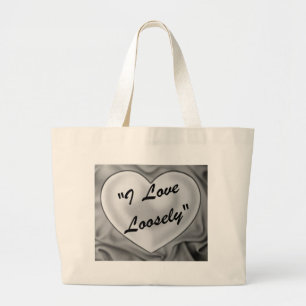 I Love Loosely Large Tote Bag