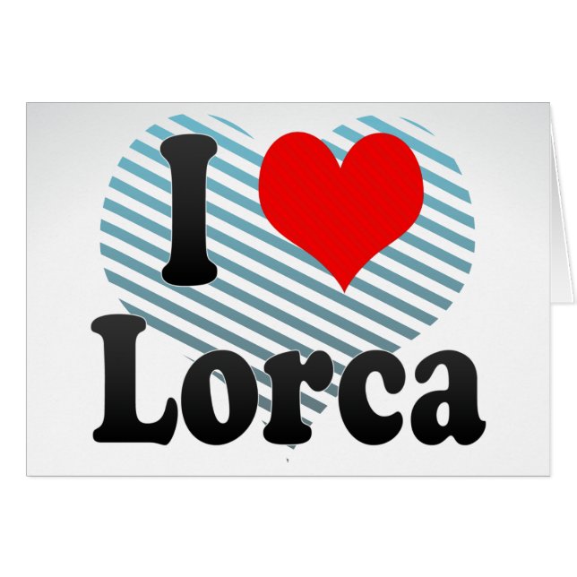 I Love Lorca, Spain. Me Encanta Lorca, Spain (Front Horizontal)