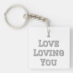 I Love Loving You Romantic Valentine Typography  Keychain