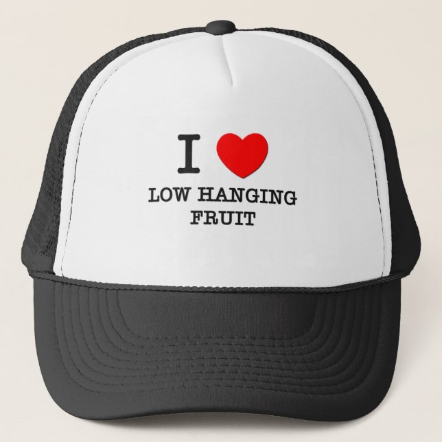I Love Low Hanging Fruit Trucker Hat (Front)