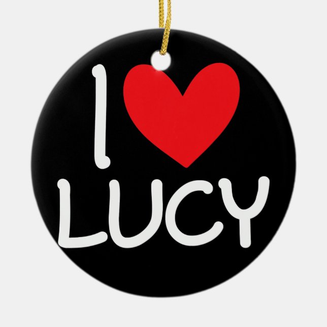 I Love Lucy Name Personalized Men Guy BFF Friend Ceramic Ornament (Front)