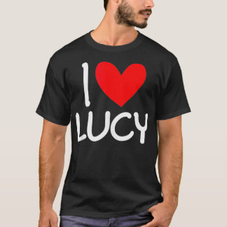 I Love Lucy Name Personalized Men Guy BFF Friend H T-Shirt