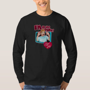 I Love Lucy Put Me In The Show T-Shirt