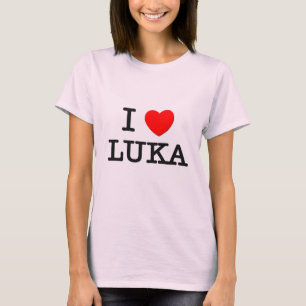 I Love Luka T-Shirt