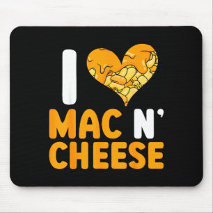I Love Mac N' Cheese Funny Mac And Cheese Mouse Pad