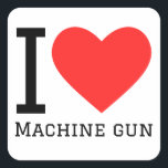 I love machine gun Square Sticker<br><div class="desc">I love machine gun ,  for army lovers</div>