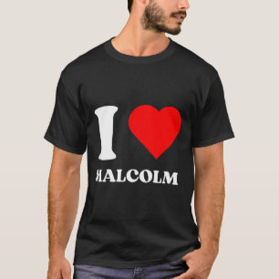 I Love Malcolm I Heart Malcolm Name Y2k Valentines T-Shirt
