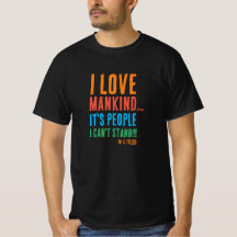I Love Mankind... T-Shirt