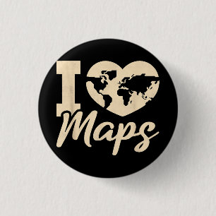 I Love Maps, Geography 1 Inch Round Button