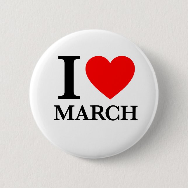 I Love March 2 Inch Round Button (Front)