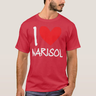 I Love Marisol Name Personalized Girl Woman BFF Fr T-Shirt