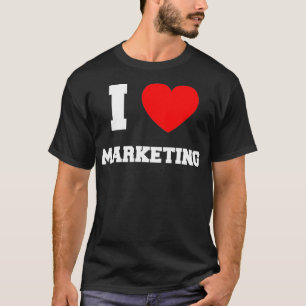 I Love Marketing  T-Shirt