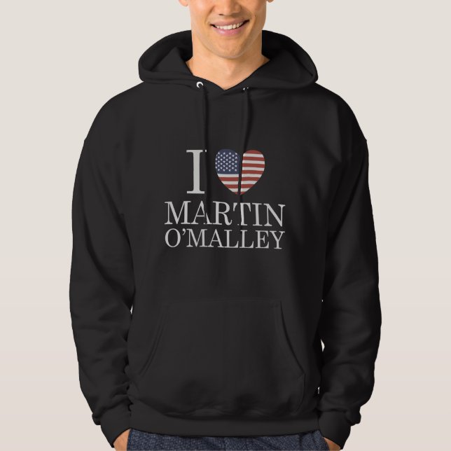 I Love Martin O'Malley Hoodie (Front)
