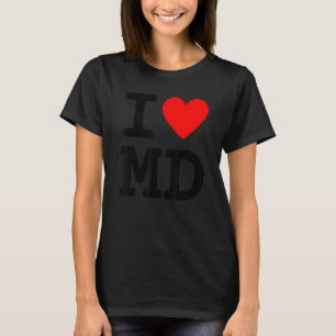 I Love Maryland MD State Flag Heart Baltimore Hon  T-Shirt