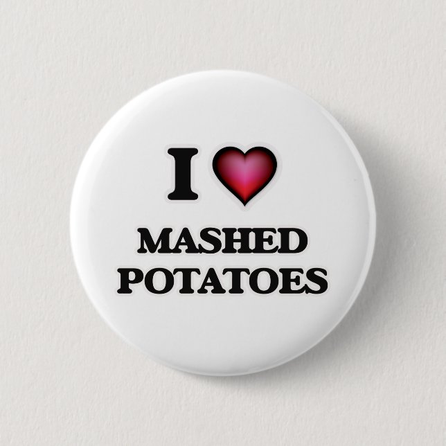 I Love Mashed Potatoes 2 Inch Round Button (Front)