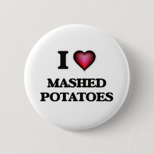 I Love Mashed Potatoes 2 Inch Round Button