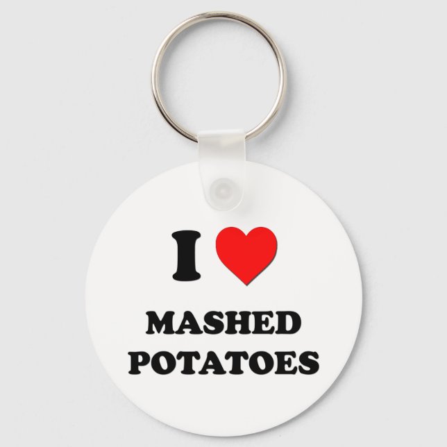 I Love Mashed Potatoes ( Food ) Keychain (Front)