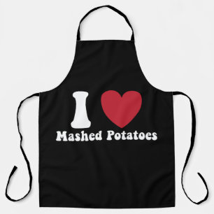 I Love Mashed Potatoes Thanksgiving Dinner Gift Apron