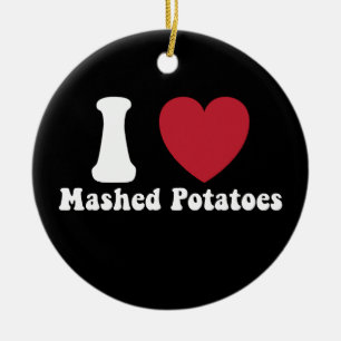 I Love Mashed Potatoes Thanksgiving Dinner Gift Ceramic Ornament