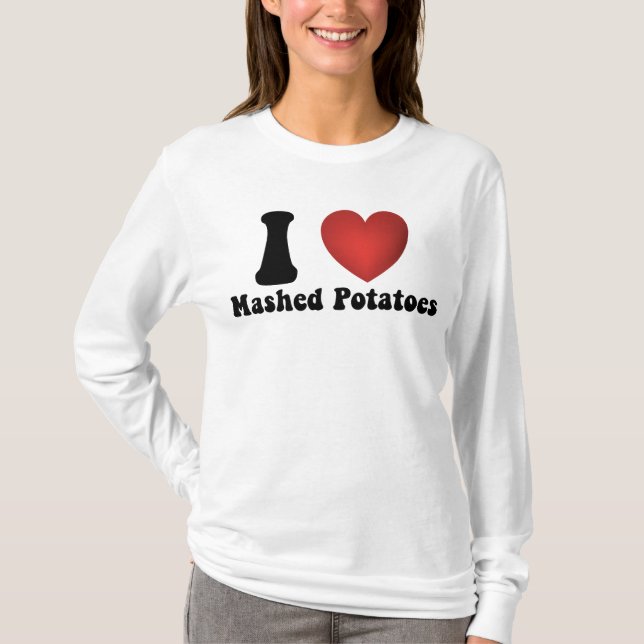 I Love Mashed Potatoes Thanksgiving Dinner Gift T-Shirt (Front)
