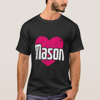 I Love Mason First Name I He Mason T-Shirt