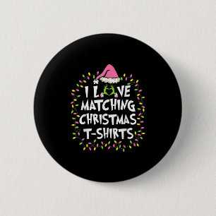 I Love Matching Christmas S But I Don't Couples Xm 2 Inch Round Button