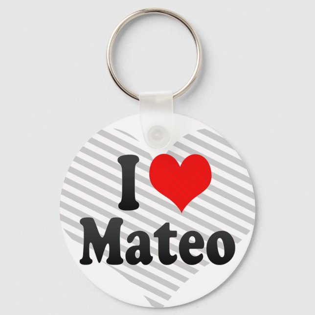 I love Mateo Keychain (Front)