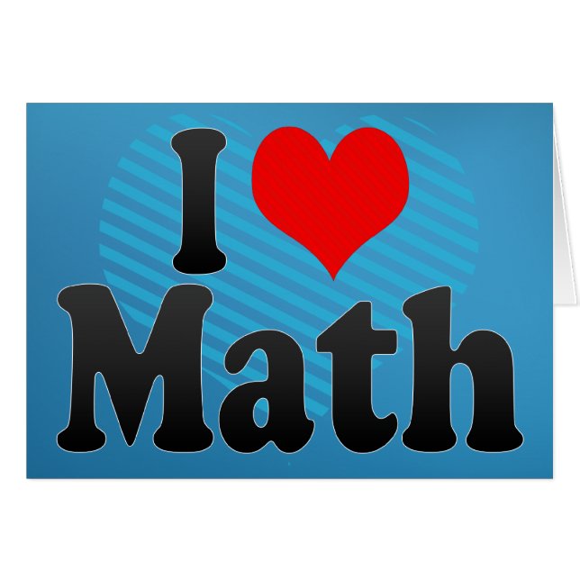 I love Math (Front Horizontal)