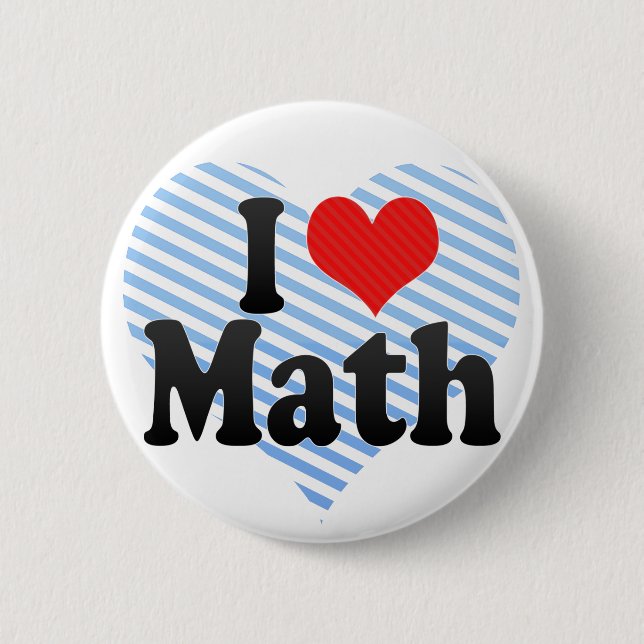 I Love Math 2 Inch Round Button (Front)