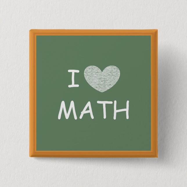 I Love Math 2 Inch Square Button (Front)