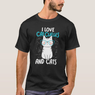 I Love Math and Cats   Calculus  1 T-Shirt