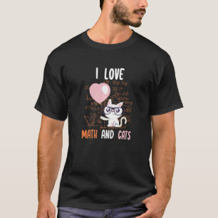 I Love Math and Cats  Cat   for Math Teachers T-Shirt