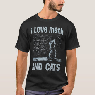 I Love Math And Cats Funny Cat Lover Science Teach T-Shirt
