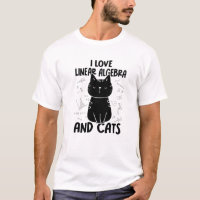I Love Math And Cats - Funny Linear Algebra