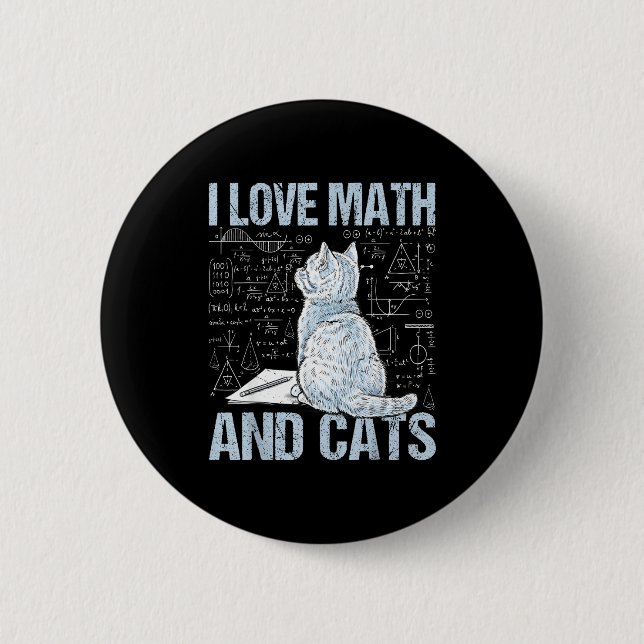 I Love Math And Cats Science Teacher Student Funny 2 Inch Round Button (Front)