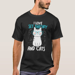 I Love Math and Cats   Set Theory  1 T-Shirt