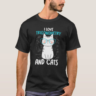 I Love Math and Cats Trigonometry T-Shirt