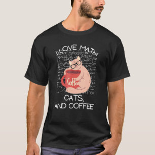 I Love Math, Cats, And Coffee Teacher Cat And Coff T-Shirt