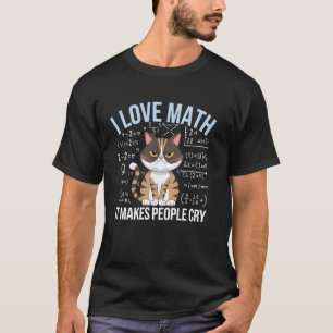 I Love Math Funny Cat Algebra Geometry Teacher Stu T-Shirt