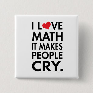 I love math, it makes people cry 2 inch square button