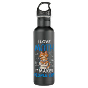 I Love Math It Makes People Cry 710 Ml Water Bottle