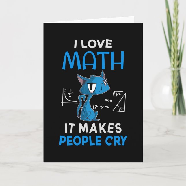 I Love Math It Makes People Cry Card (Front)
