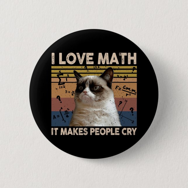 I Love Math It Makes People Cry Cat Lover  2 Inch Round Button (Front)